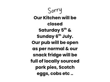Our kitchen will be closed 5th & 6th july 25