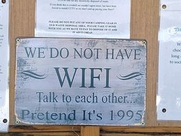 Yep old school, no wifi and don't blame them! this site is about having fun respectfully